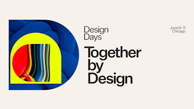 Three D's, one blue, one yellow, and one multicolor, on a cream background next to the words Design Days, Together by Design, June 9-11, Chicago