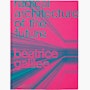 Radical Architecture of the Future Radical Architecture of the Future